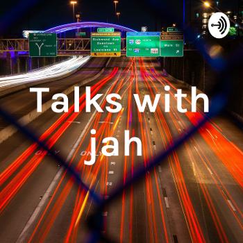 Talks with jah