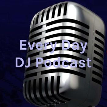 Every Day DJ Podcast