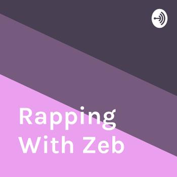 Rapping With Zeb