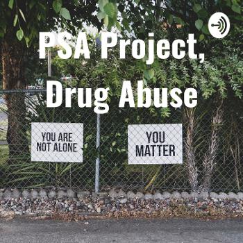 PSA Project, Drug Abuse