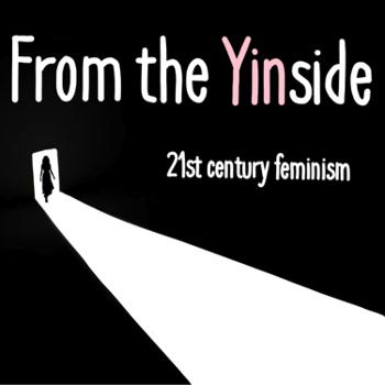 From the Yinside - 21st century feminism