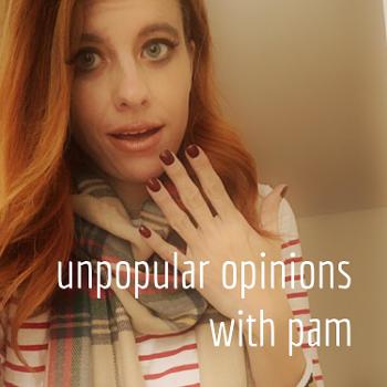unpopular opinions with pam