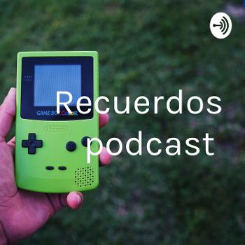 Recuerdos podcast