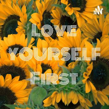 Love YOURSELF First