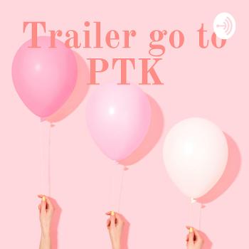 Trailer go to PTK