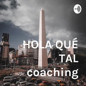 HOLA QUÉ TAL coaching