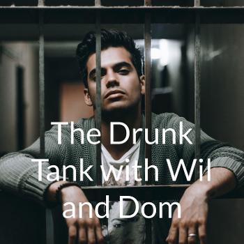 The Drunk Tank with Wil, Kev, and Dom