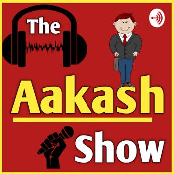 The Aakash show ( TAS)