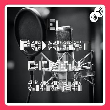 El Podcast de Mau Gaona