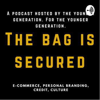 The Bag Is Secured Podcast