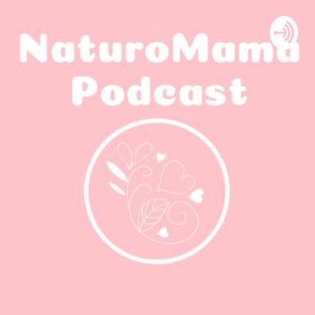 Naturomama Podcast