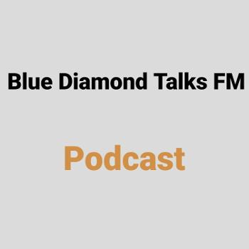 Blue Diamond Talks FM