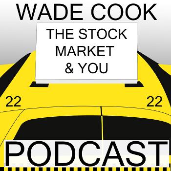 Wade Cook the Stock Market and YOU!