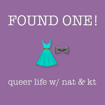 Found One! Queer Life with Nat and KT