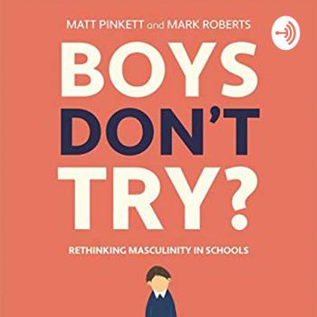 Boys Don't Try - The Podcast