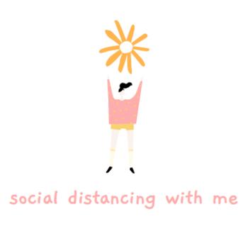 Social Distancing With Me
