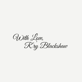 With Love, R'ry Blackshaw