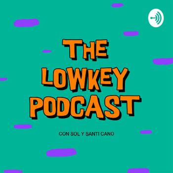The Lowkey Podcast