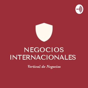 Podcast de Negocios Internacionales