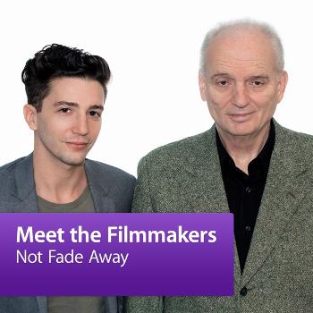 Not Fade Away: Meet the Filmmakers