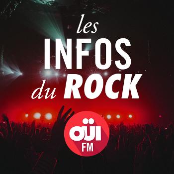 Les Infos du Rock – OUI FM