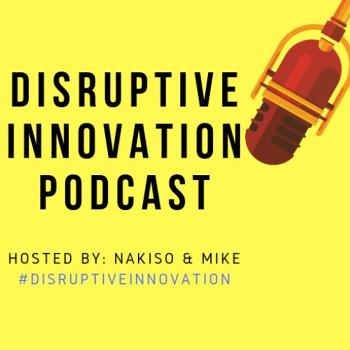 Disruptive Innovation Podcast (D.I.P.)
