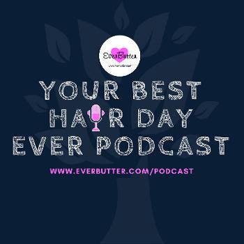 Your Best Hair Day Ever Podcast