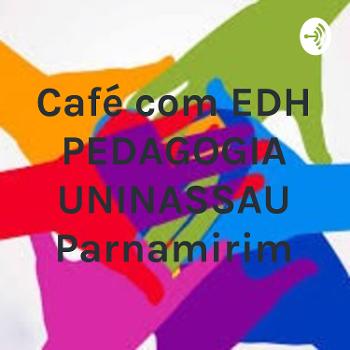 Café com EDH PEDAGOGIA UNINASSAU Parnamirim