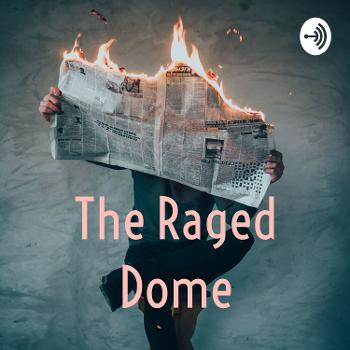The Raged Dome