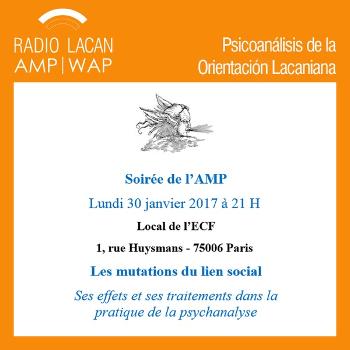 RadioLacan.com | Noche de la AMP en París: Las mutaciones del lazo social. Sus efectos y tratamientos en la práctica del psicoanálisis"