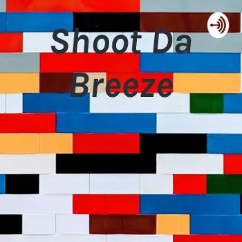 Shoot Da Breeze