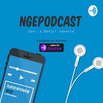 NgePodcast Eps.1 - Banjir Jakarta