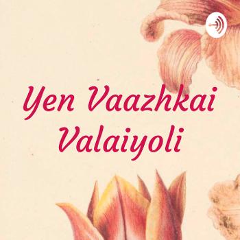 Yen Vaazhkai Valaiyoli