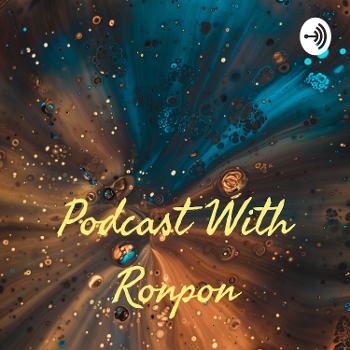 Podcast With Ronpon