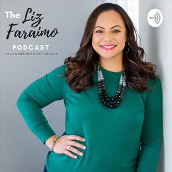 The Liz Faraimo Podcast