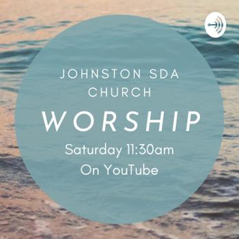 JOHNSTON SDA CHURCH Worship Time, Every Saturday at 11:30am