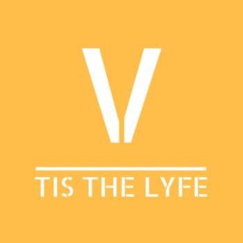 Tis The Lyfe Podcast