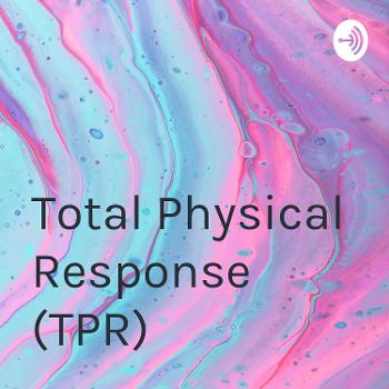 Total Physical Response (TPR)