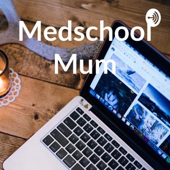 Medschool Mum