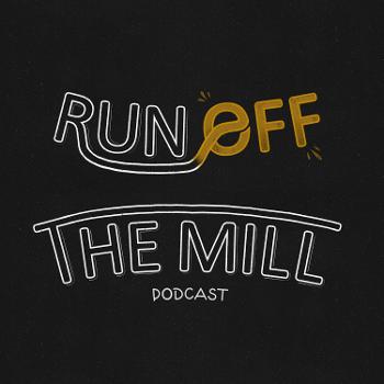 Run Off The Mill