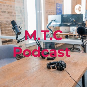 M.T.C Podcast