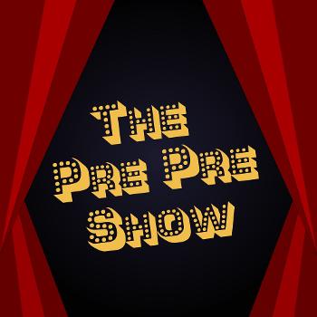 The Pre Pre Show