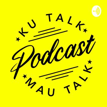 Ku Talk Mau Talk