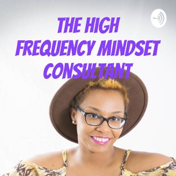 The High Frequency Mindset Consultant