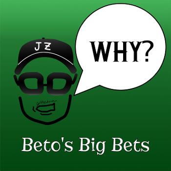 Beto's Big Bets