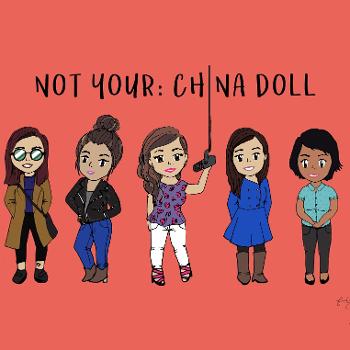 Not Your: China Doll