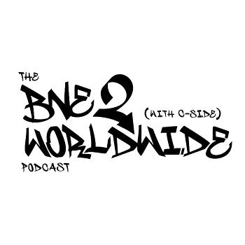 The BNE 2 WorldWide Podcast