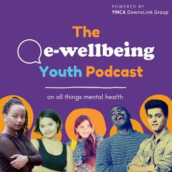 The e-wellbeing Youth Podcast