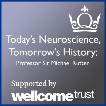 Today's Neuroscience, Tomorrow's History - Professor Sir Michael Rutter