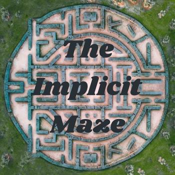 The Implicit Maze